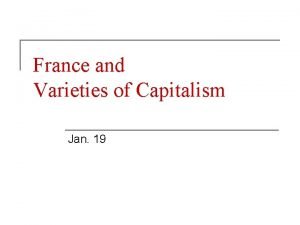 France and Varieties of Capitalism Jan 19 Changing