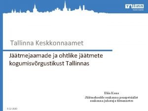Tallinna Keskkonnaamet Jtmejaamade ja ohtlike jtmete kogumisvrgustikust Tallinnas