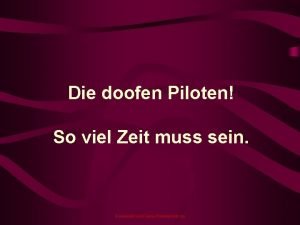 Die doofen Piloten So viel Zeit muss sein