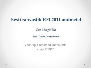 Eesti rahvastik REL 2011 andmetel EneMargit Tiit Tartu