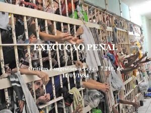 EXECUO PENAL Crticas e sugestes Lei n 7