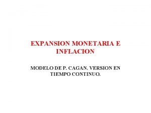 EXPANSION MONETARIA E INFLACION MODELO DE P CAGAN