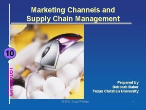 Marketing channels and supply chain management Marketing channels and supply chain management
