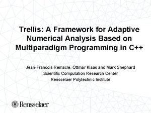 Trellis A Framework for Adaptive Numerical Analysis Based