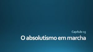 O absolutismo em marcha Reis Medievais Sagrados prestigiados