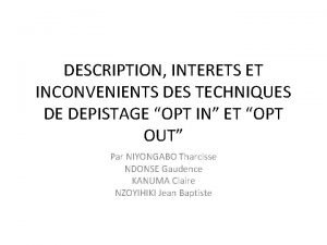 DESCRIPTION INTERETS ET INCONVENIENTS DES TECHNIQUES DE DEPISTAGE