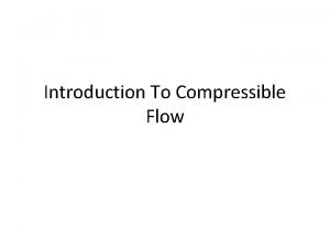 Introduction To Compressible Flow Aims Provide an introductory