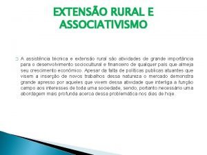 EXTENSO RURAL E ASSOCIATIVISMO A assistncia tcnica e