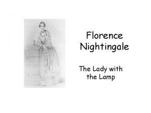 Florence Nightingale The Lady with the Lamp Florence