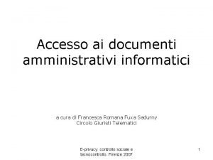 Accesso ai documenti amministrativi informatici a cura di