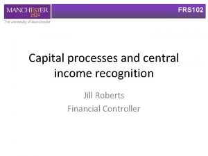 FRS 102 Capital processes and central income recognition