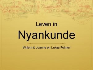 Leven in Nyankunde Willem Joanne en Lukas Folmer