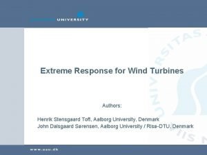 Extreme Response for Wind Turbines Authors Henrik Stensgaard