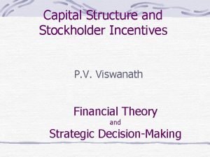 Capital Structure and Stockholder Incentives P V Viswanath