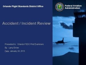 Orlando Flight Standards District Office Accident Incident Review