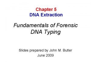 Chapter 5 DNA Extraction Fundamentals of Forensic DNA
