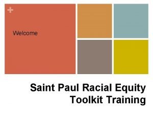 Welcome Saint Paul Racial Equity Toolkit Training Training