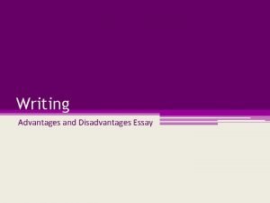 Disadvantage advantage essay