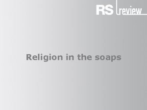 Religion in the soaps Religion in the soaps