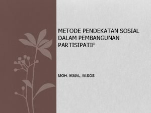 Metode pendekatan sosial adalah