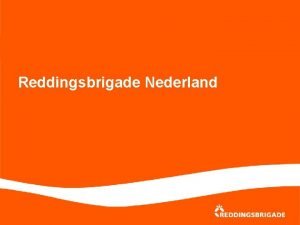 Reddingsbrigade Nederland En missie sinds 1917 Het voorkomen