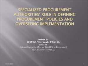 SPECIALIZED PROCUREMENT AUTHORITIES ROLE IN DEFINING PROCUREMENT POLICIES