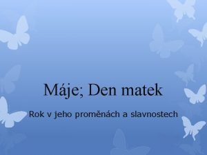 Mje Den matek Rok v jeho promnch a