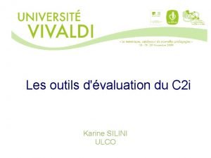 Les outils dvaluation du C 2 i Karine