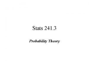 Stats 241 3 Probability Theory Instructor W H