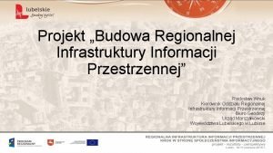 Projekt Budowa Regionalnej Infrastruktury Informacji Przestrzennej Radosaw Wnuk