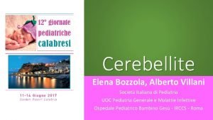 Cerebellite Elena Bozzola Alberto Villani Societ Italiana di