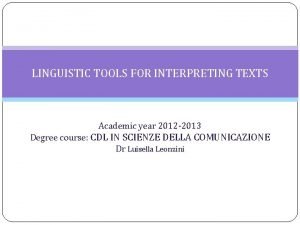 LINGUISTIC TOOLS FOR INTERPRETING TEXTS Academic year 2012
