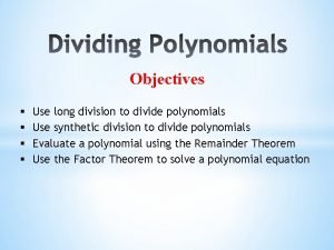 Dividing polynomials using synthetic division