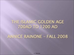 THE ISLAMIC GOLDEN AGE 700 AD TO 1200
