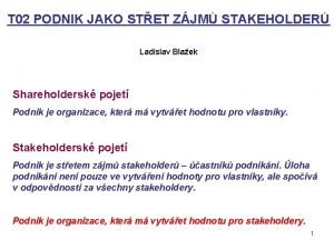 T 02 PODNIK JAKO STET ZJM STAKEHOLDER Ladislav