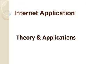 Internet Application Theory Applications Internet Application Ibrahim Otieno