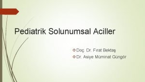 Pediatrik Solunumsal Aciller Do Dr Frat Bekta Dr