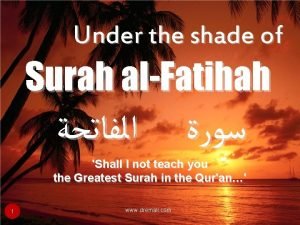 Under the shade of Surah alFatihah Shall I