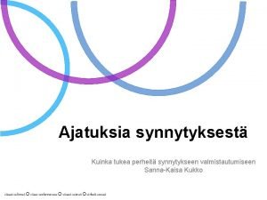 Ajatuksia synnytyksest Kuinka tukea perheit synnytykseen valmistautumiseen SannaKaisa