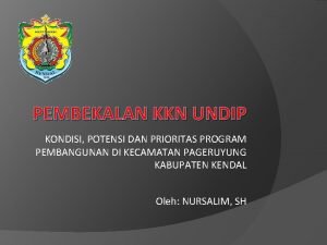 PEMBEKALAN KKN UNDIP KONDISI POTENSI DAN PRIORITAS PROGRAM