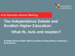 AUA Aberdeen Branch Meeting The Independence Debate and