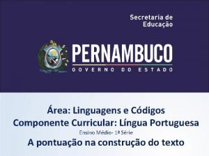 rea Linguagens e Cdigos Componente Curricular Lngua Portuguesa
