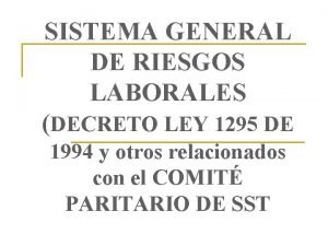 SISTEMA GENERAL DE RIESGOS LABORALES DECRETO LEY 1295