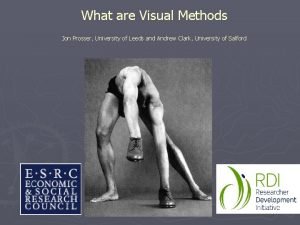 What are Visual Methods Jon Prosser University of