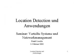 Location Detection und Anwendungen Seminar Verteilte Systeme und