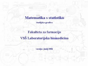 Matematika s statistiko tudijsko gradivo Fakulteta za farmacijo