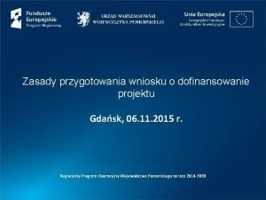 Zasady przygotowania wniosku o dofinansowanie projektu Gdask 06