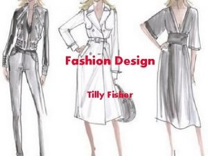 Fashion Design Tilly Fisher Job Overview Fashion design