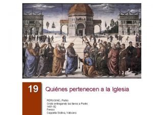 19 Quines pertenecen a la Iglesia PERUGINO Pietro