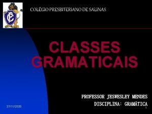 COLGIO PRESBITERIANO DE SALINAS CLASSES GRAMATICAIS 27112020 PROFESSOR